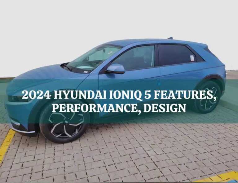 2024 Hyundai IONIQ 5 Unveiling Key Features, Performance