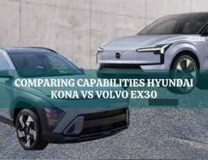 Comparing-Capabilities-Hyundai-Kona-vs-Volvo-EX30