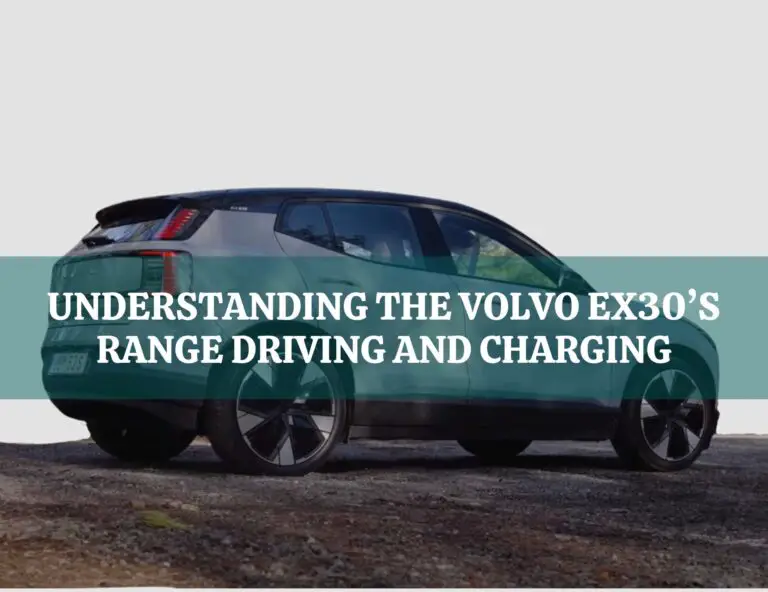 Volvo EX30’s Range: Driving, Charging, and Range Anxiety