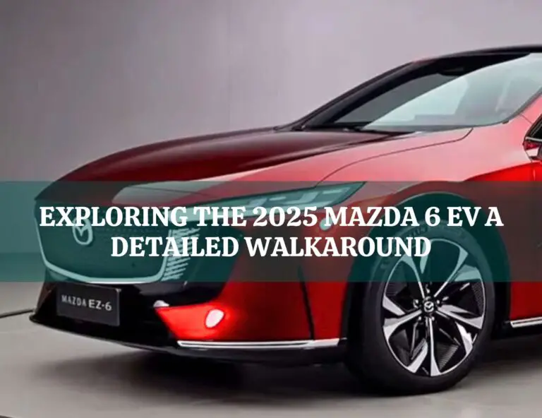 Exploring the 2025 Mazda 6 EV A Detailed Walkaround