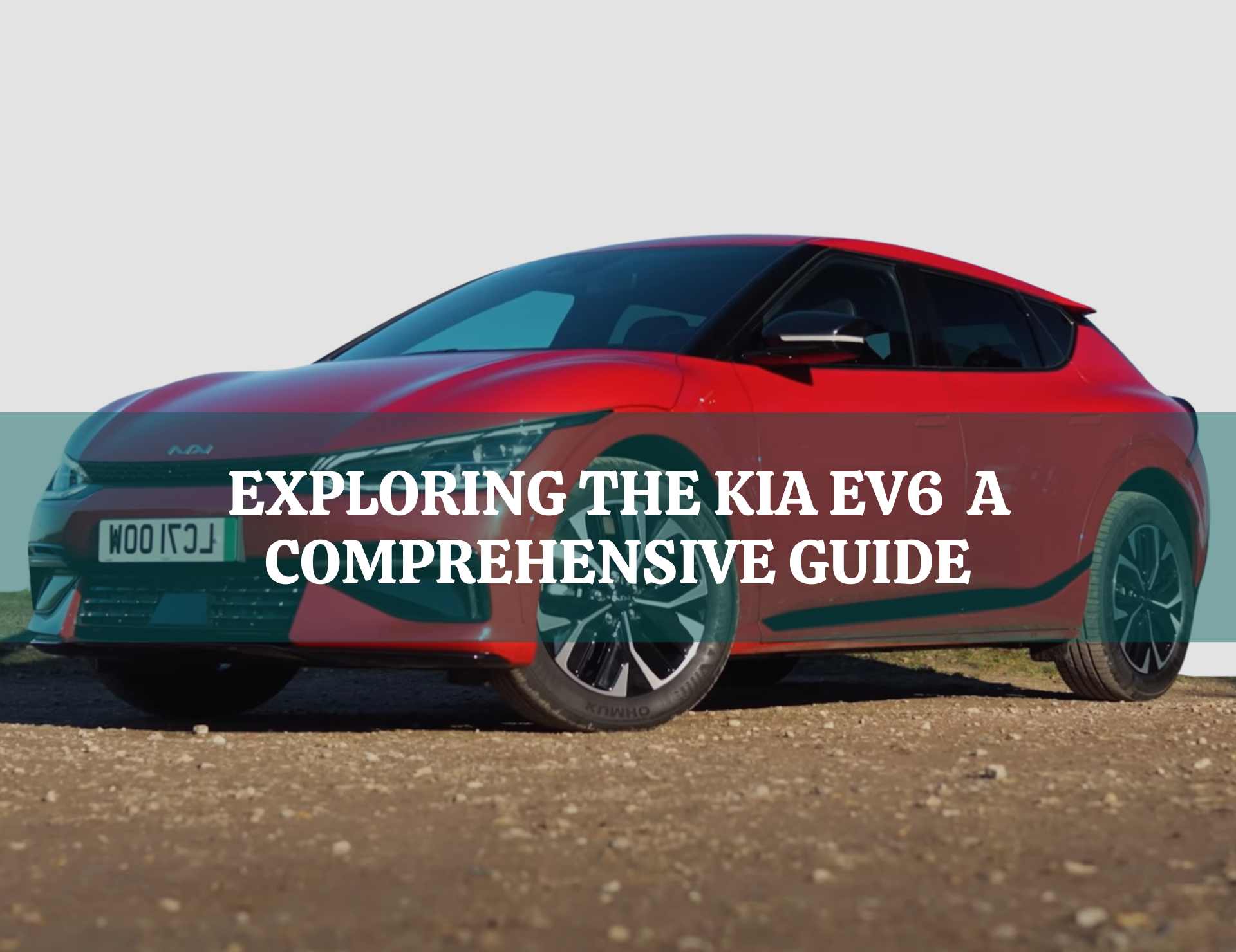 Exploring the Kia EV6 A Comprehensive Guide