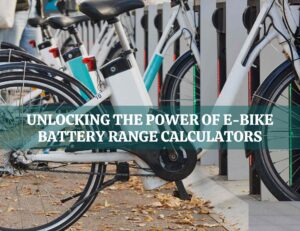 Power of E-Bike Battery Range Calculators