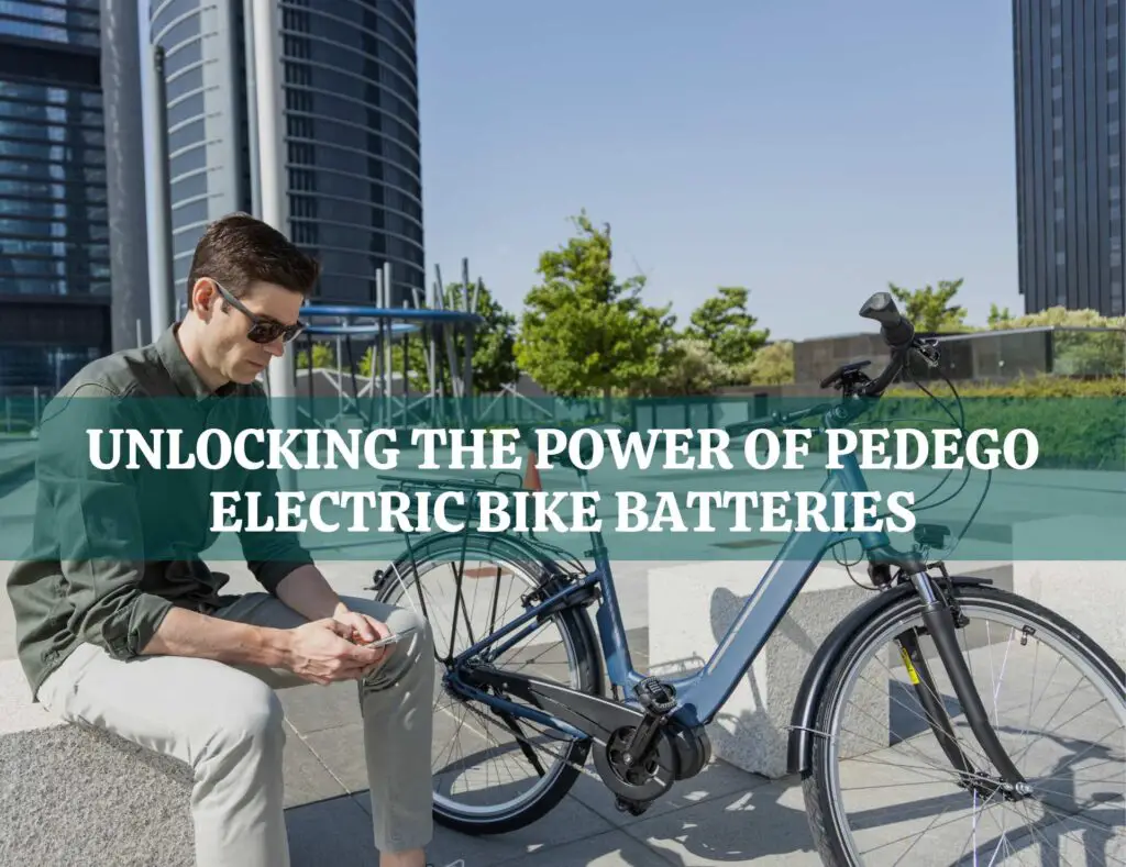 Unlocking the Power of Pedego Electric Bike Batteries