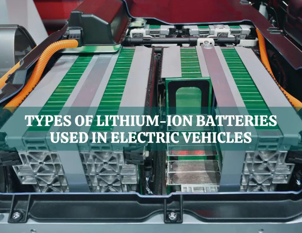 Types Of Lithium-Ion Batteries Used In Electric Vehicles